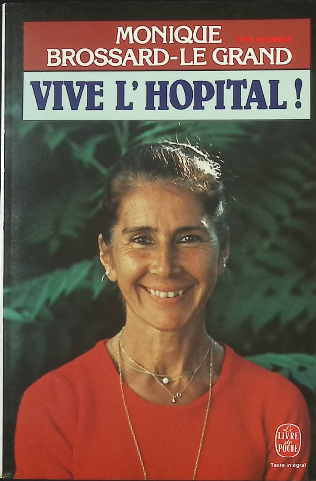 Vive l’hôpital – Monique Brossard-Le Grand – Témoignage médical et vie de chirurgien – Livre occasion - livre