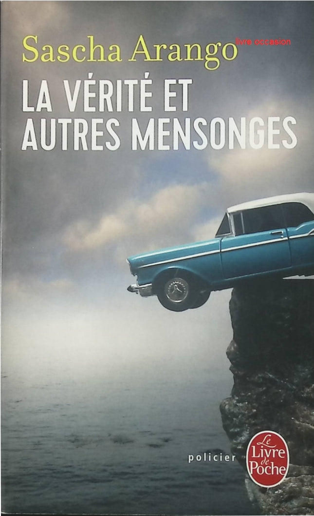 La vérité et autres mensonges - Sascha Arango - livre