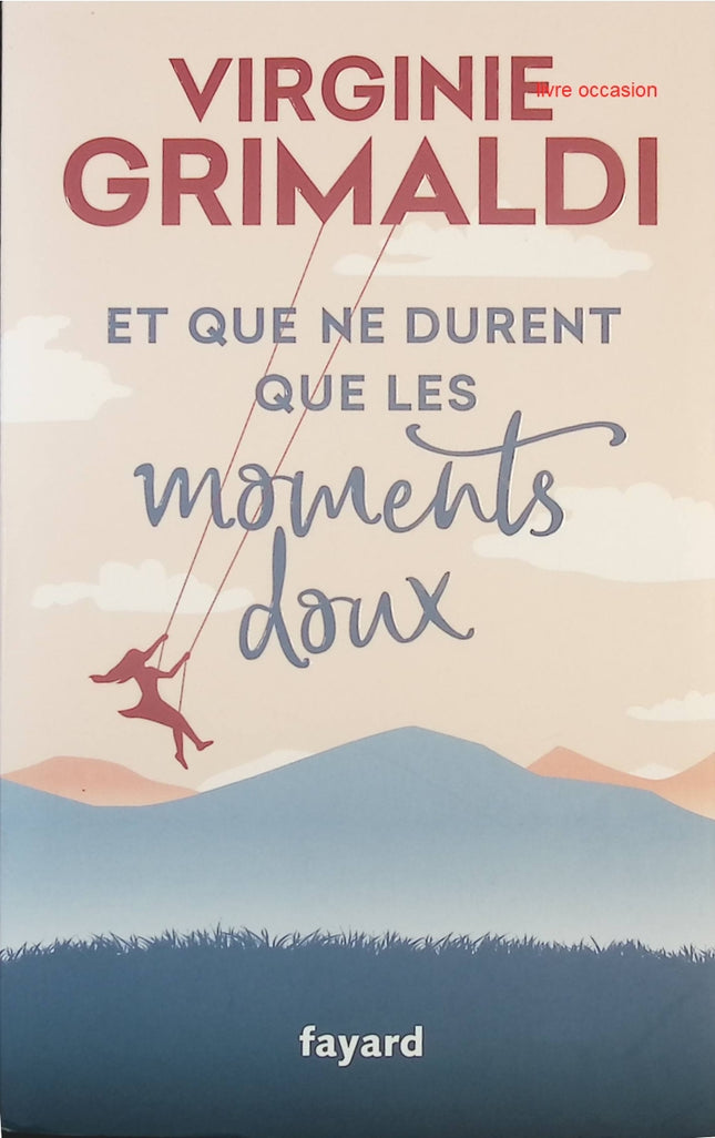 Et que ne durent que les moments doux - Virginie Grimaldi - livre