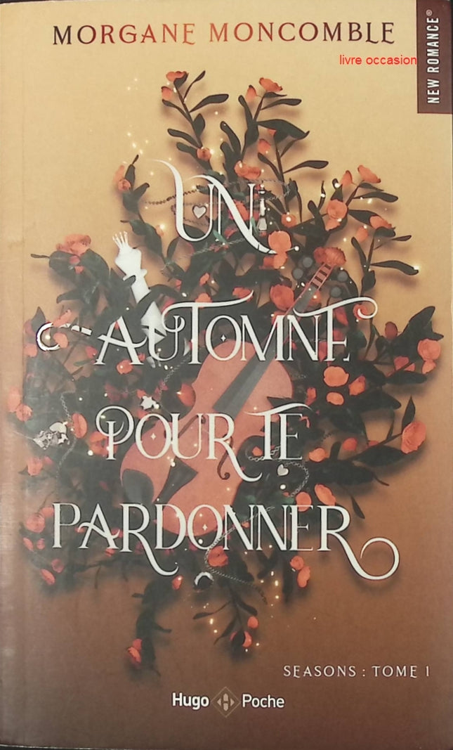 Seasons - tome 1 - Un automne pour te pardonner - Morgane Moncomble - livre