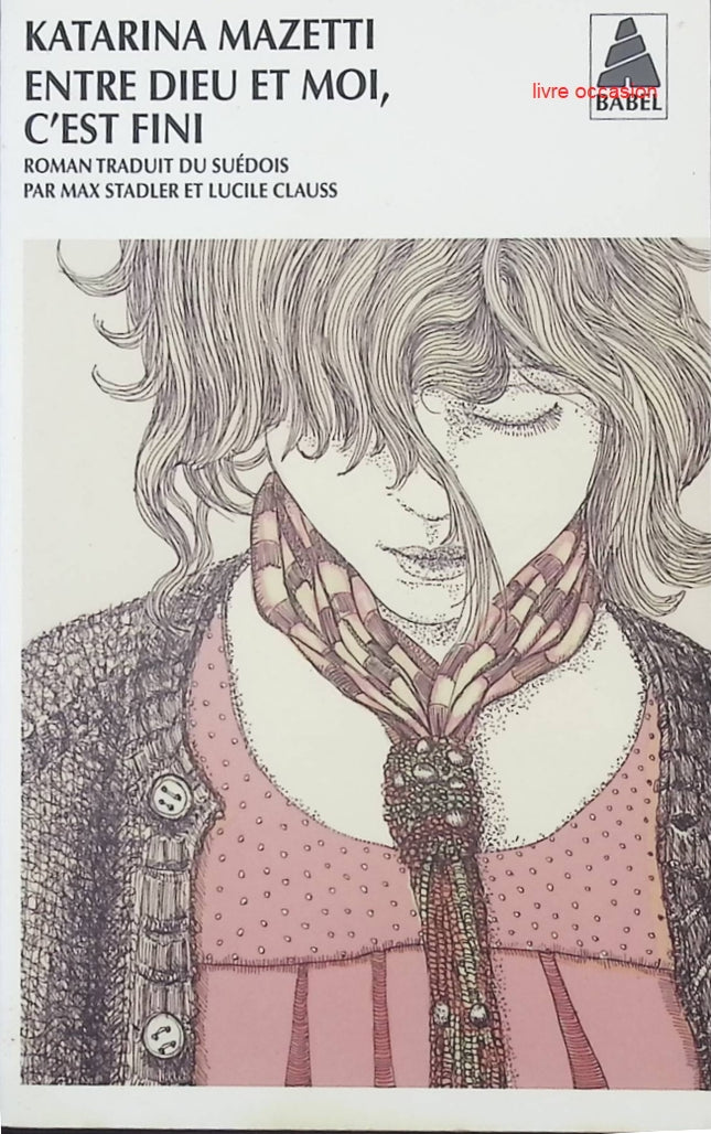 Entre Dieu et moi, c'est fini - Katarina Mazetti - livre