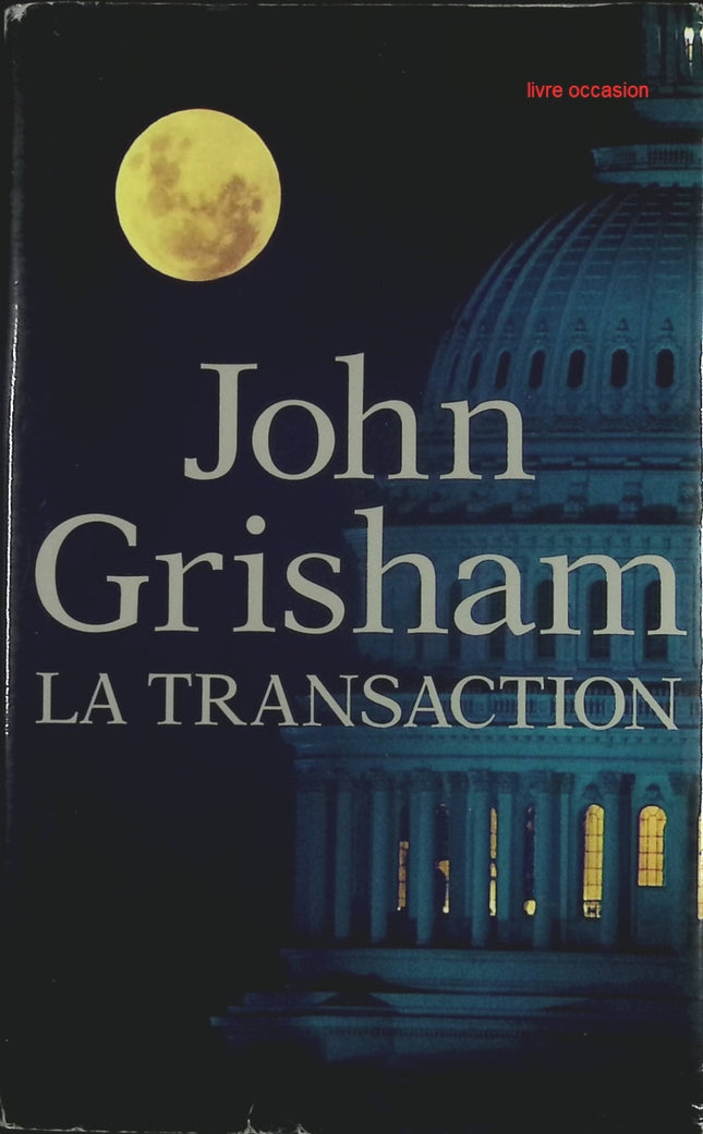 La transaction - John Grisham - livre