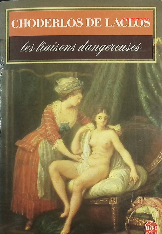 Les Liaisons dangereuses – Roman classique de manipulation et de passion – Choderlos de Laclos - livre