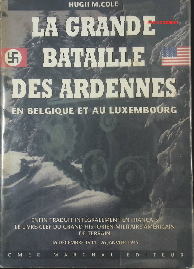 La Grande Bataille des Ardennes en Belgique et au Luxembourg – Hugh M. Cole - livre