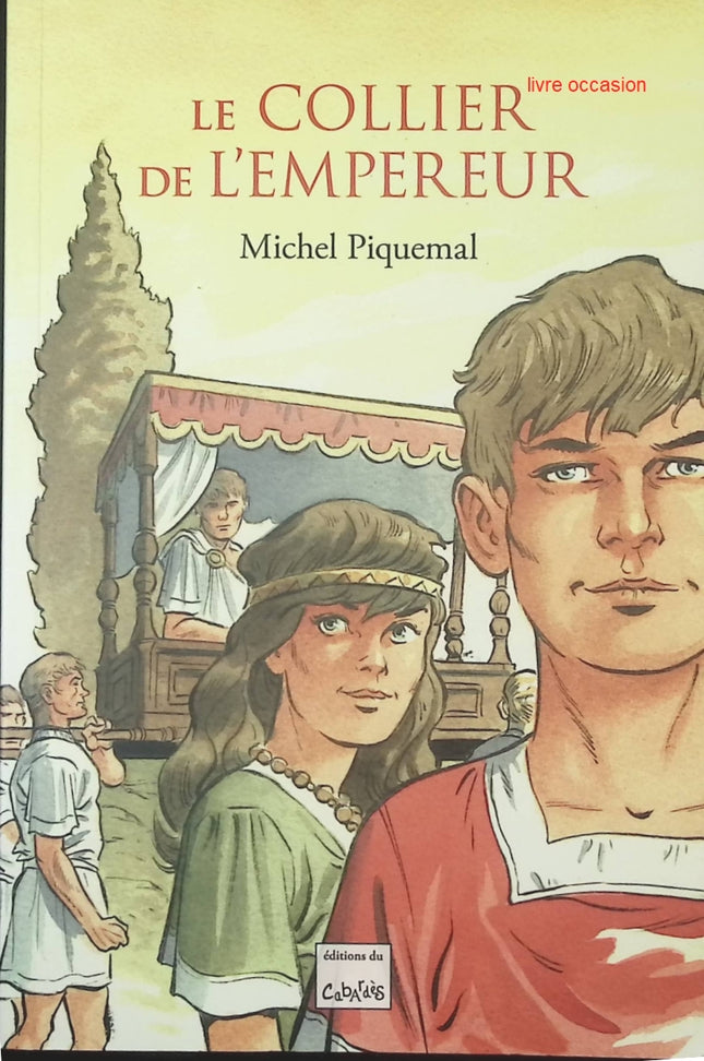 Le collier de l’empereur – Michel Piquemal – Roman jeunesse historique Antiquité – Livre d’aventure enfant - livre
