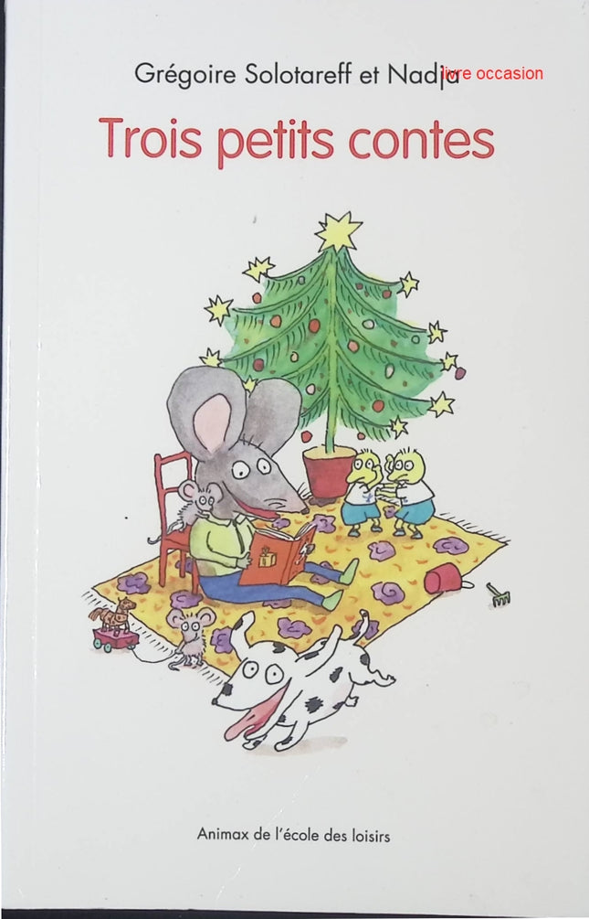 Trois petits contes – Grégoire Solotareff et Nadja – Livre jeunesse contes illustrés – Histoires pour enfants - livre
