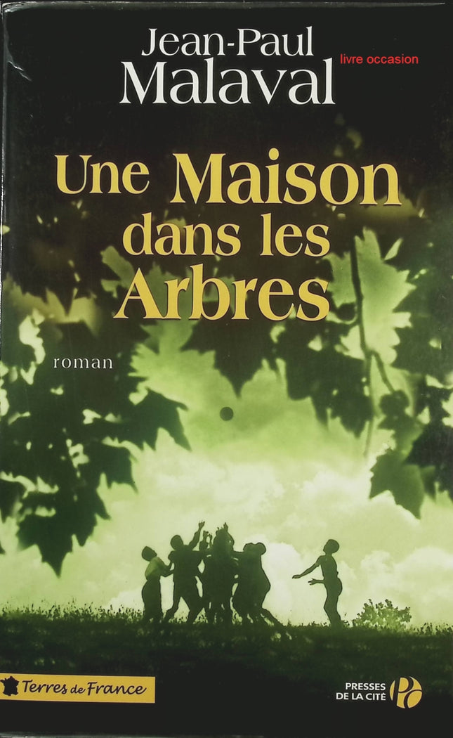 Une maison dans les arbres - Jean-Paul Malaval - livre