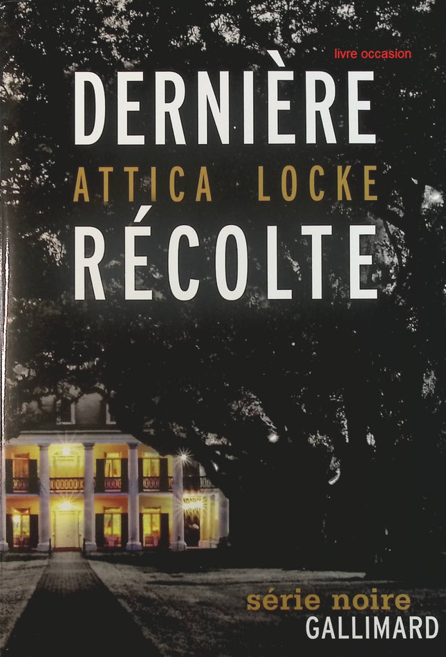 Dernière récolte - Attica Locke - Livre