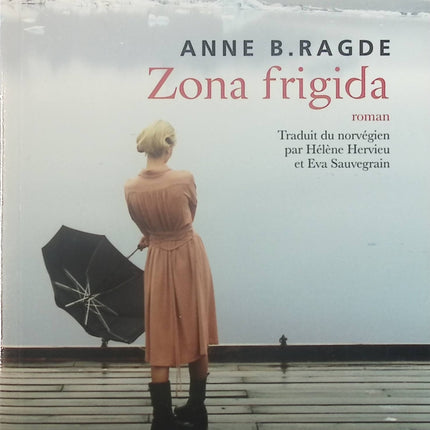 Zona Frigida - Anne B. Ragde - Livre