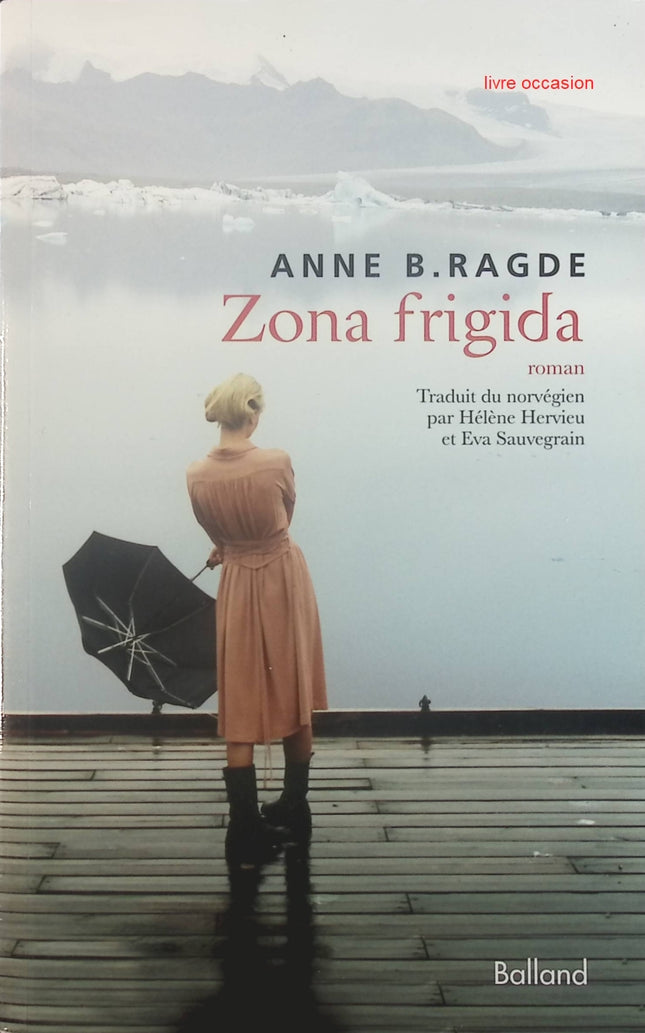 Zona Frigida - Anne B. Ragde - Livre