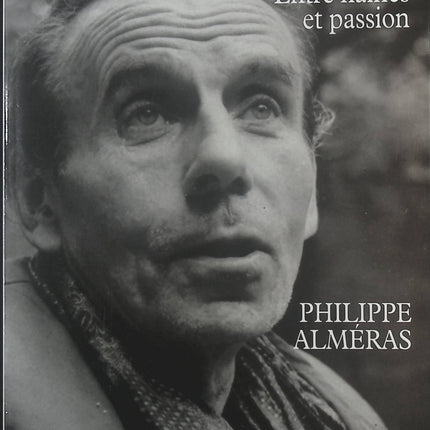 Céline : Entre haines et passion - Philippe Alméras - Livre