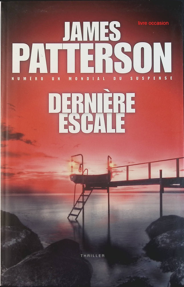 Dernière escale - James Patterson - Livre
