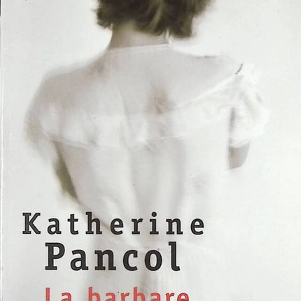 La Barbare - Katherine Pancol - livre