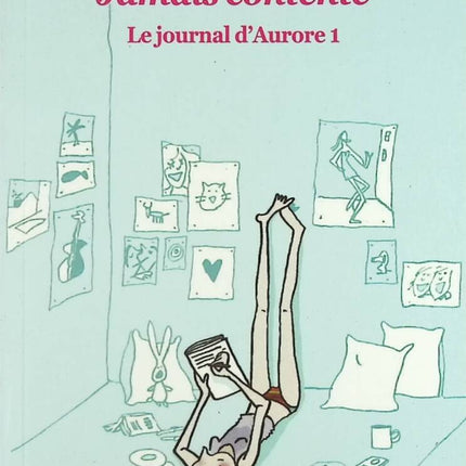 Aurore's Diary - Volume 1 - Never Happy - Marie Desplechin - book