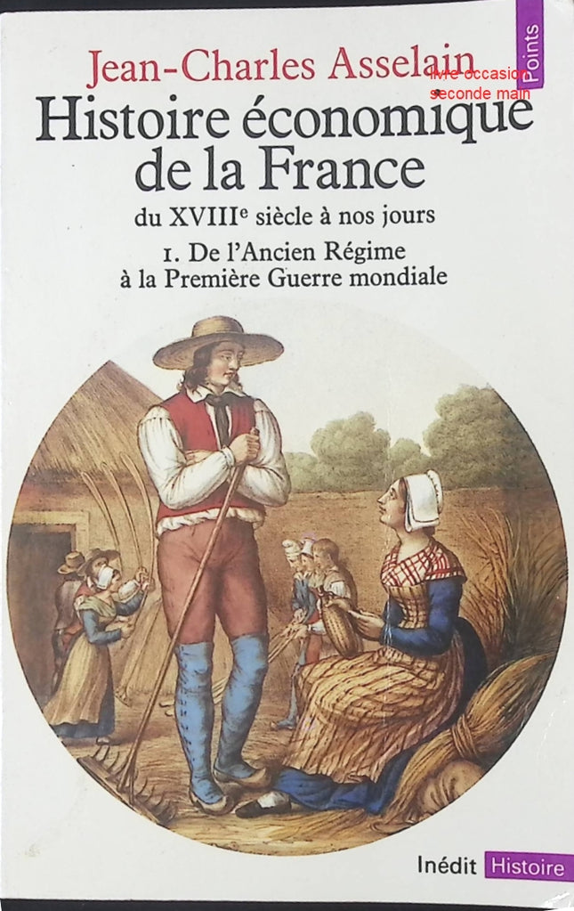 Livre histoire économique France XVIIIe siècle Ancien Régime Première Guerre mondiale tome 1 – économie française évolution historique - livre