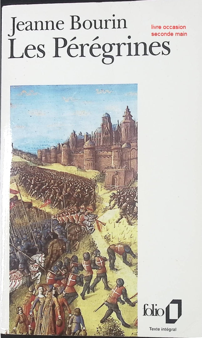 Roman historique femmes au Moyen Âge Les Pérégrines – courage, liberté, destin – Jeanne Bourin - livre