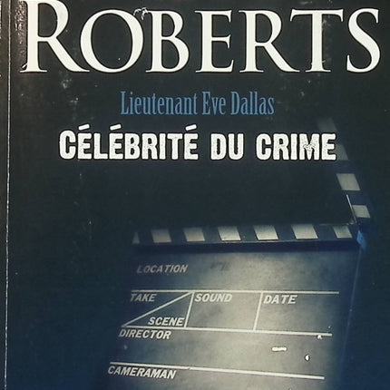 Lieutenant Eve Dallas – Célébrité du crime – Nora Roberts – thriller policier futuriste – livre d’occasion - Livre
