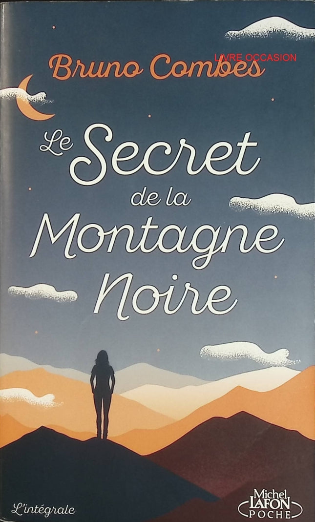 Le Secret de la Montagne Noire – L’intégrale – Bruno Combes – saga familiale et secrets au cœur de l’Aveyron – livre d’occasion - Livre