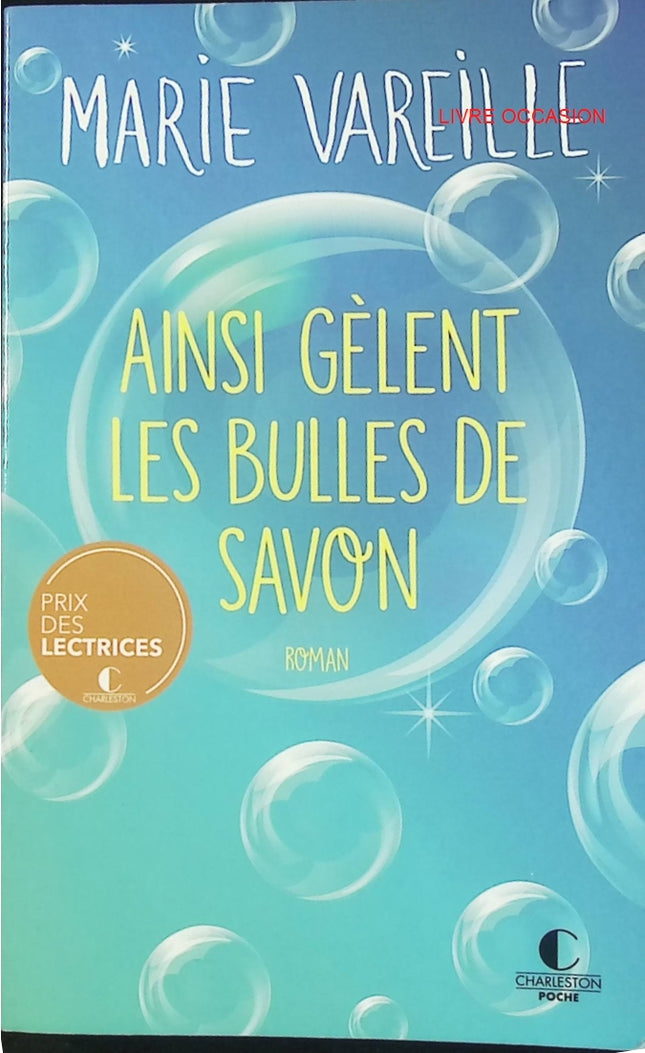 Ainsi gèlent les bulles de savon – Marie Vareille – roman contemporain et secrets de famille – livre d’occasion - Livre