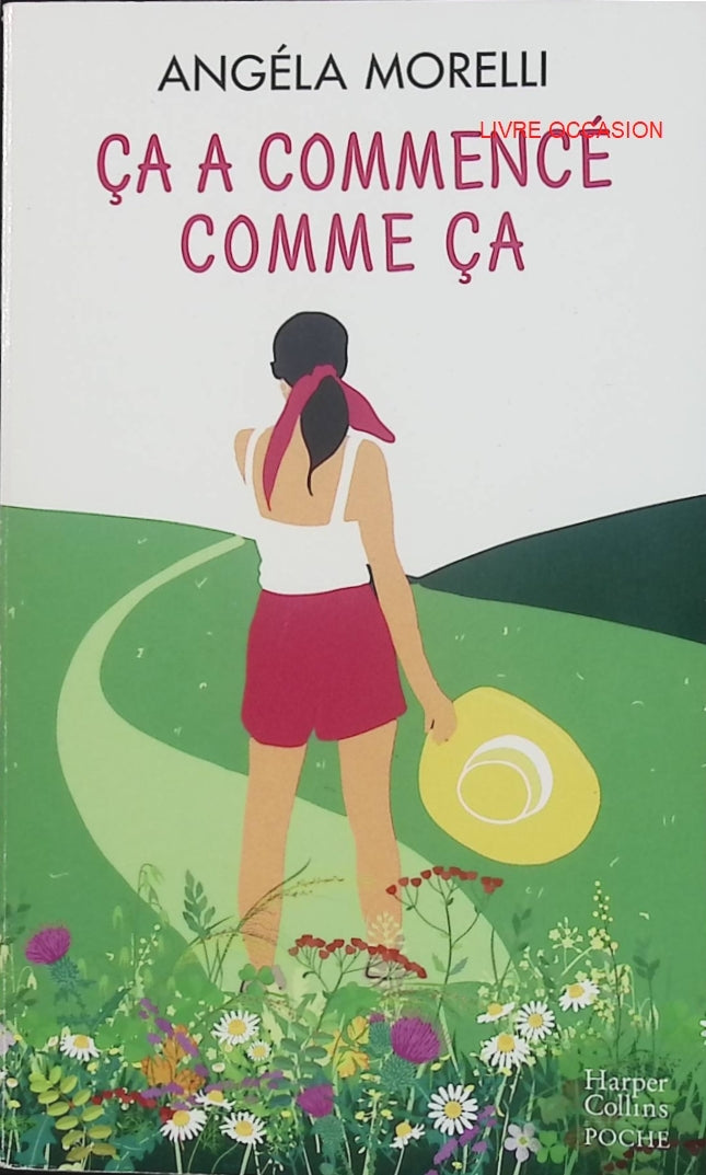 Ça a commencé comme ça – Angela Morelli – comédie romantique et feel-good – livre d’occasion - Livre