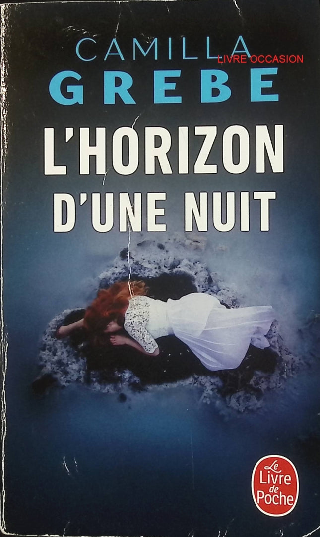 L’Horizon d’une nuit – Camilla Grebe – thriller psychologique suédois et suspense nordique – livre d’occasion - Livre