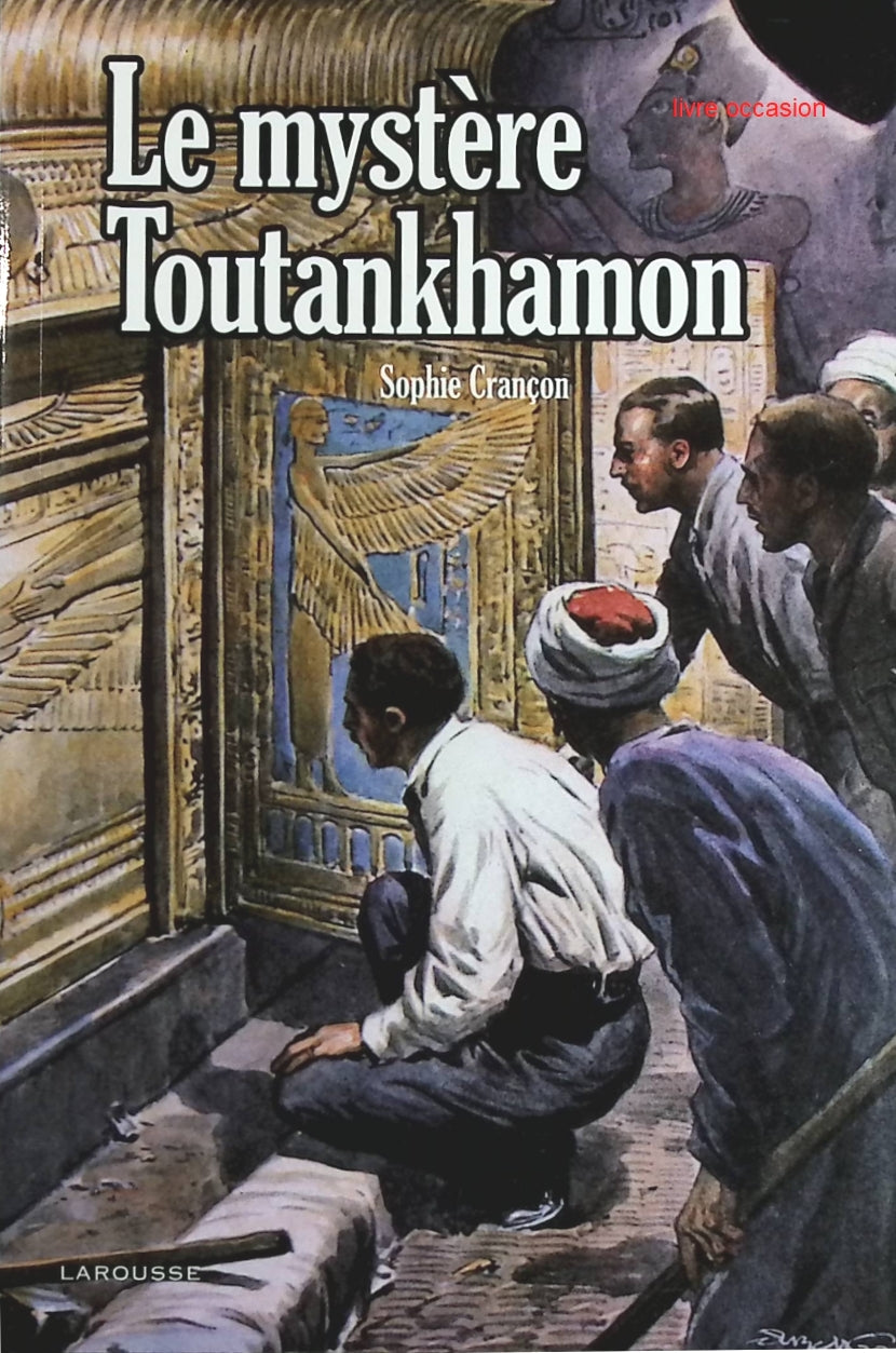 Le mystère Toutankhamon - Sophie Crançon - Livre