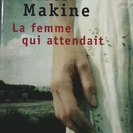 La Femme qui attendait - Andreï Makine - Livre