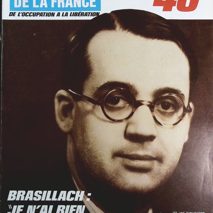 Brasillach je n'ai rien à regretter - N° 187 - Le journal de la France les années 40 - Livre revue magazine