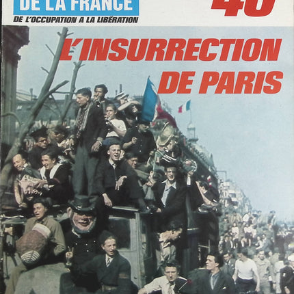 L'insurrection de Paris - N° 171 - Le journal de la France les années 40 - Livre revue magazine