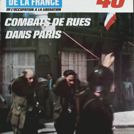 Combats de rues dans Paris - N° 172 - Le journal de la France les années 40 - Livre revue magazine