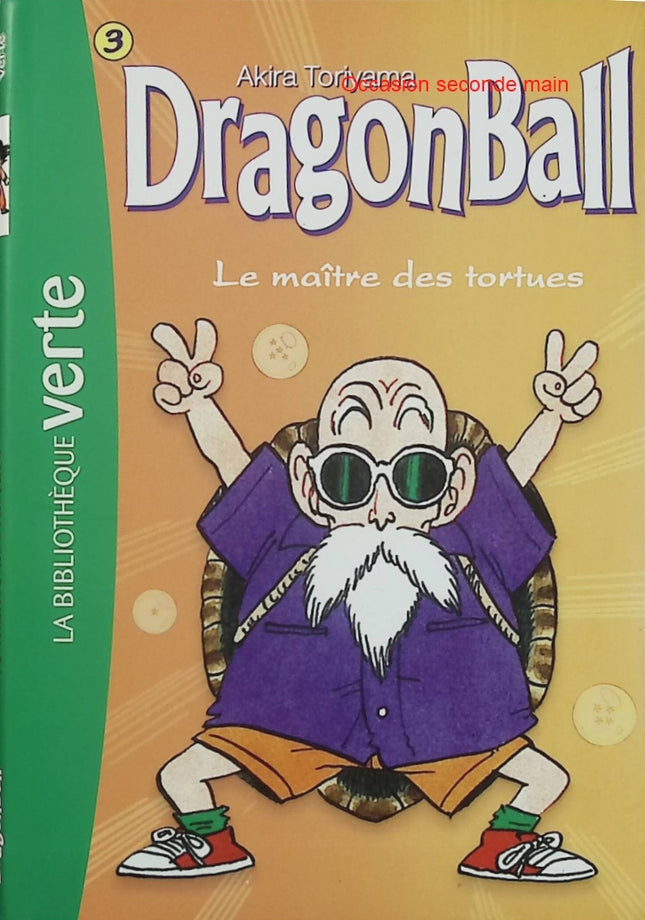 Dragon Ball 03 NED 2018 - Le Maître des tortues - La Bibliothèque Verte - Akira Toriyama - Roman jeunesse d'occasion - Livre