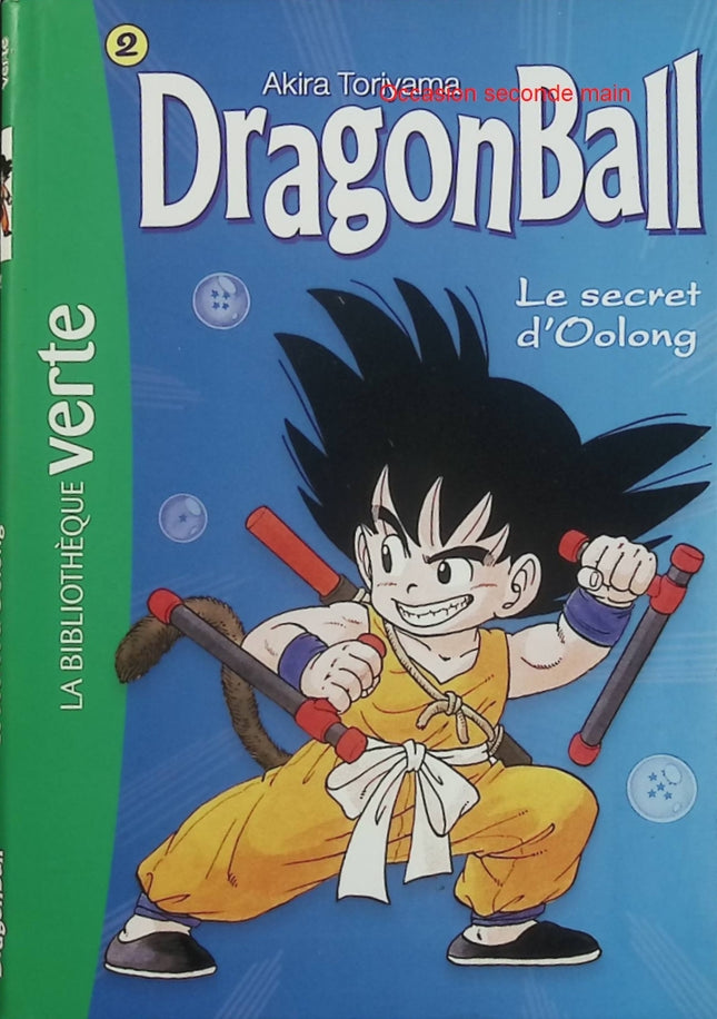 Dragon Ball 02 NED 2018 - Le Secret d'Oolong - La Bibliothèque Verte - Akira Toriyama - Roman jeunesse d'occasion - Livre