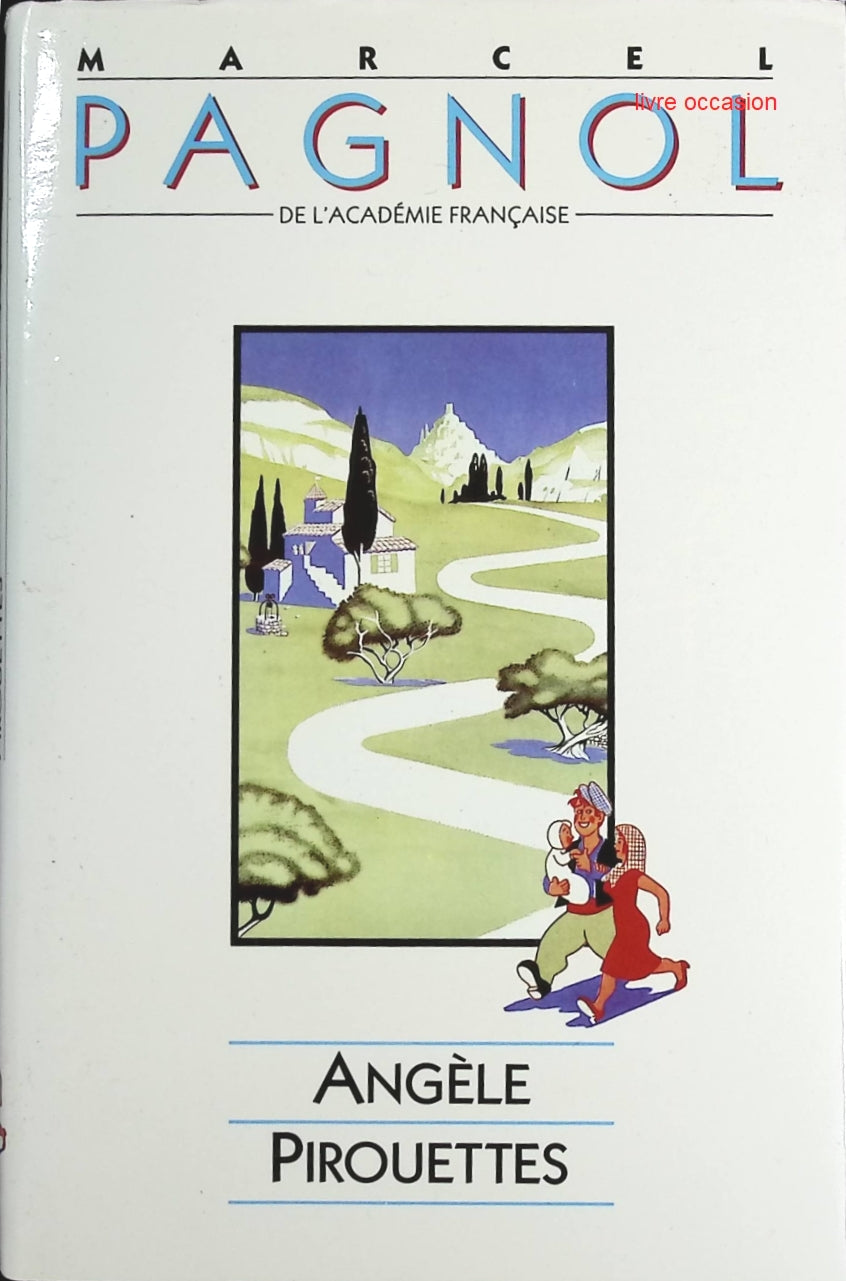 Angèle - Pirouettes - Marcel Pagnol - Livre