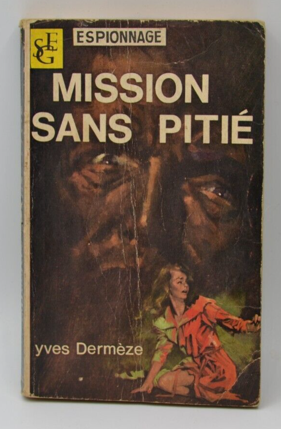 Mission sans pitié - Yves Dermèze - livre