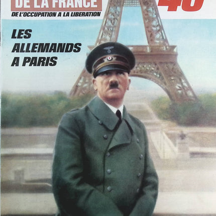 Les Allemands à Paris - N° 104 - Le journal de la France les années 40 - Livre revue magazine