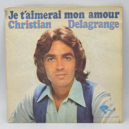 Christian Delagrange – I Will Love You My Love – 45 U/min Vinyl-Schallplatte