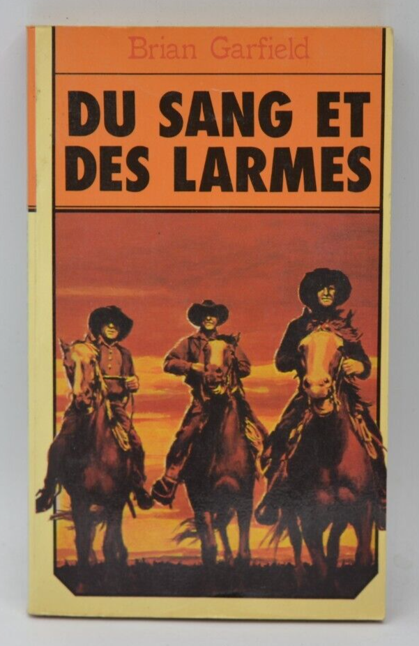 Du sang et des larmes - Brian Garfield - livre