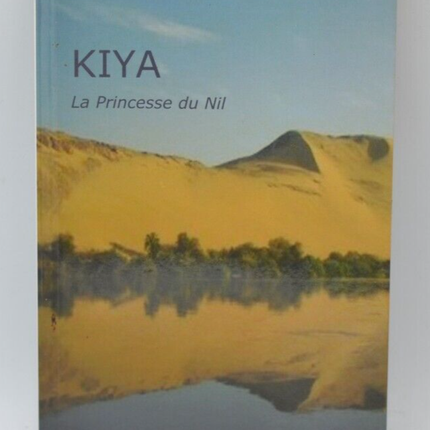 Kiya La Princesse du Nil - Tom Huissot - livre