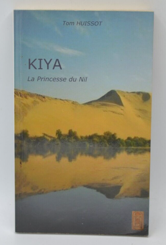 Kiya, die Prinzessin des Nils – Tom Huissot – Buch