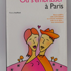 Où s'embrasser à Paris - Thierry Soufflard - livre
