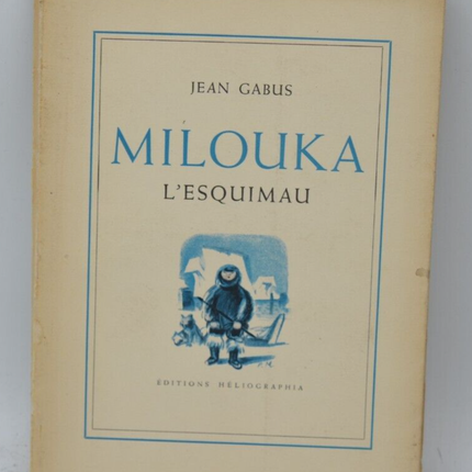 Milouka der Eskimo - Jean Gabus - 1945 - Buch