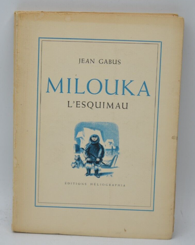 Milouka der Eskimo - Jean Gabus - 1945 - Buch