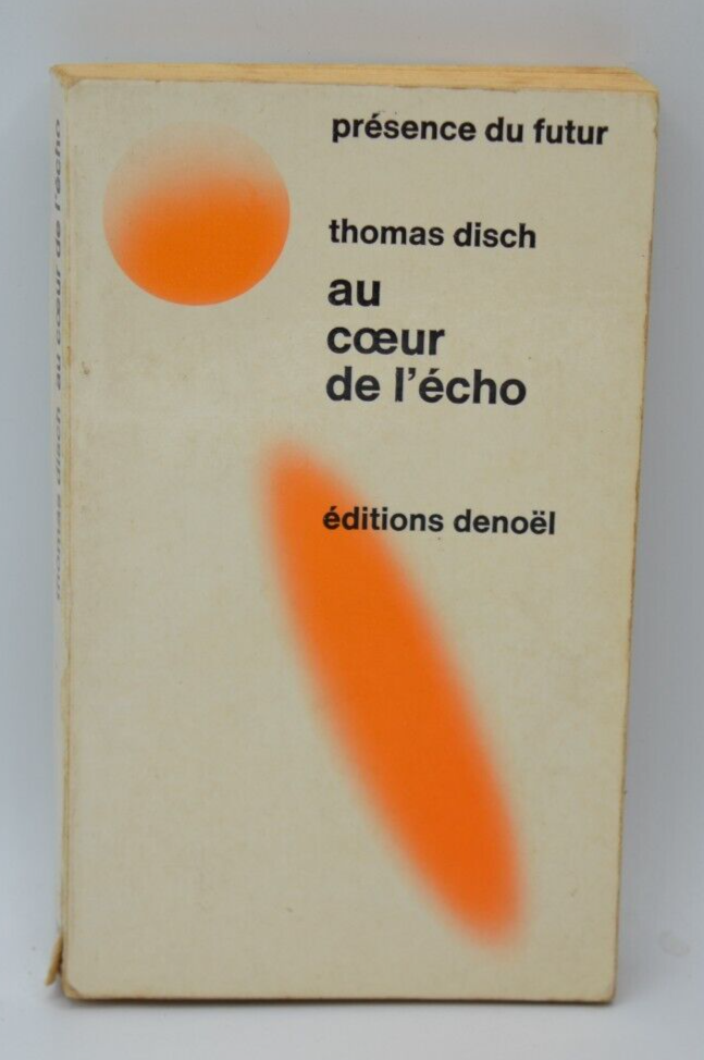 At the Heart of the Echo - Thomas Disch - 1972 - book