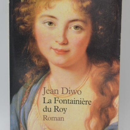 La Fontainière du roy - Jean Diwo - livre