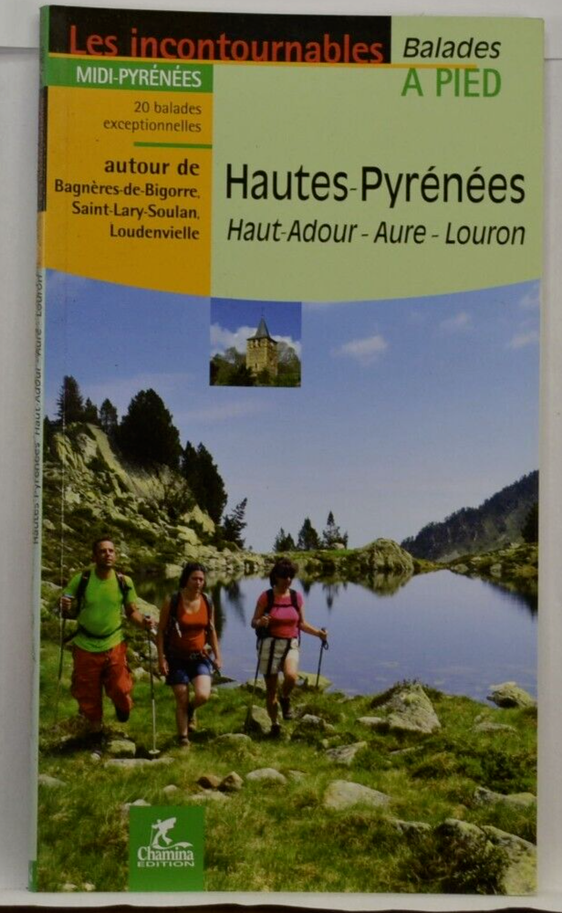 Hautes-Pyrénées Haut Adour Aure Louron - balade a pied les incontournables - Imanol Harinordoquy - livre