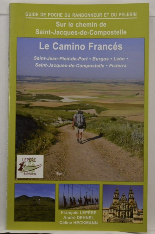 The French Way Saint-Jean-Pied-Port Burgos Leon Santiago de Compostela - book