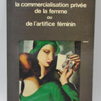 La Commercialisation privée de la femme ou de l'Artifice féminin - livre