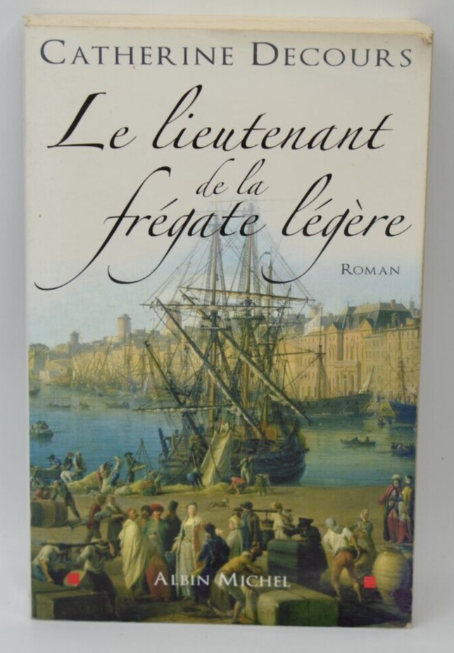 The Lieutenant of the Light Frigate - Catherine Decours - book