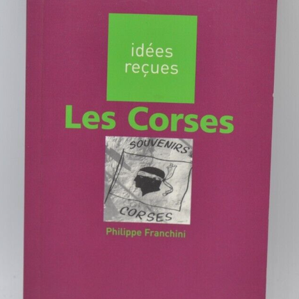 Les Corses - Philippe Franchini - 2001 - livre