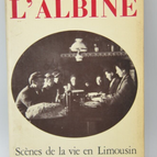 L'Albine Scènes de la vie en Limousin et en Périgord vert Fernand Dupuy - livre